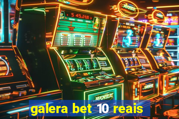 galera bet 10 reais