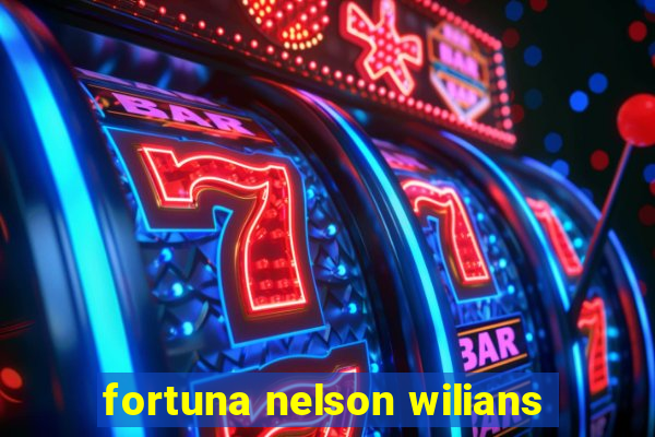 fortuna nelson wilians