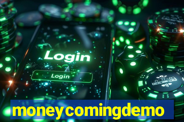 moneycomingdemo