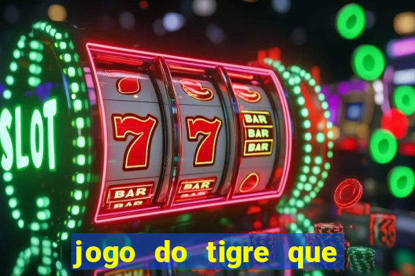 jogo do tigre que dao bonus no cadastro