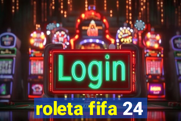 roleta fifa 24