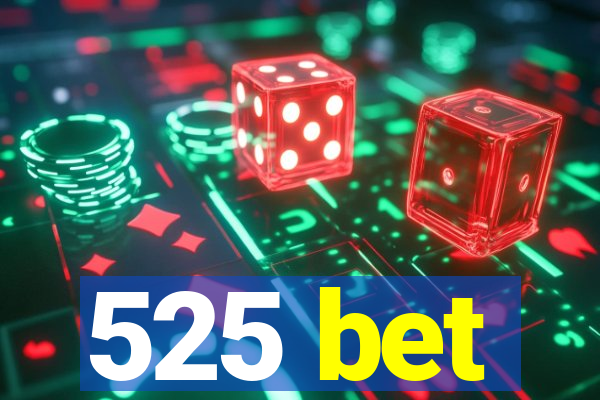 525 bet