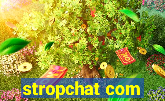 stropchat com