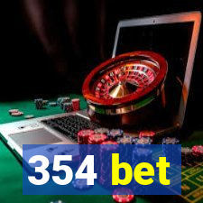 354 bet