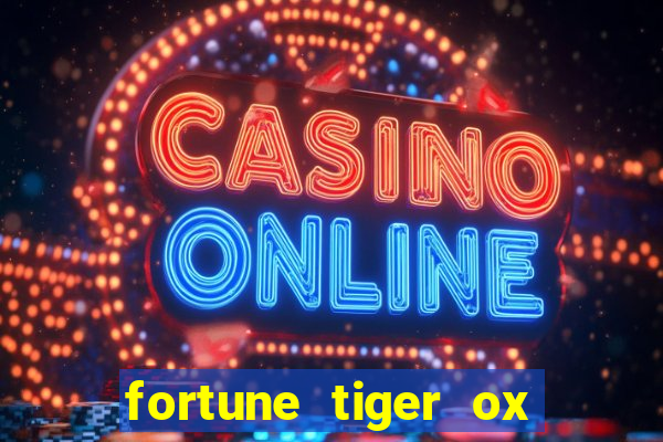 fortune tiger ox demo grátis