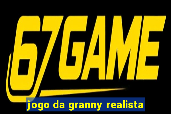 jogo da granny realista