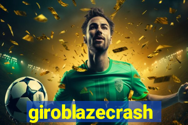 giroblazecrash