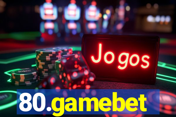 80.gamebet