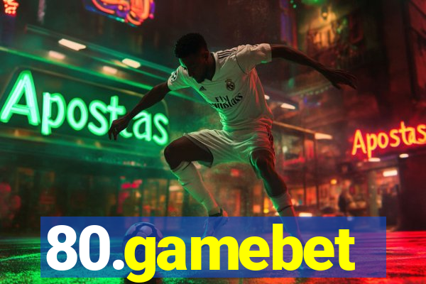 80.gamebet