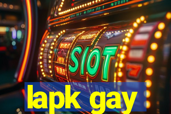 lapk gay