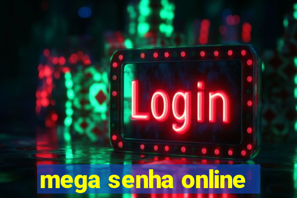 mega senha online