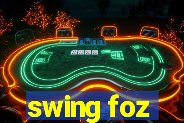 swing foz