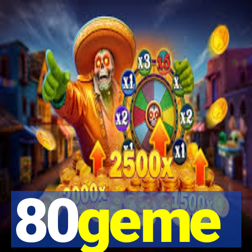 80geme