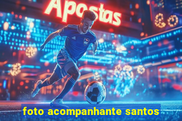 foto acompanhante santos