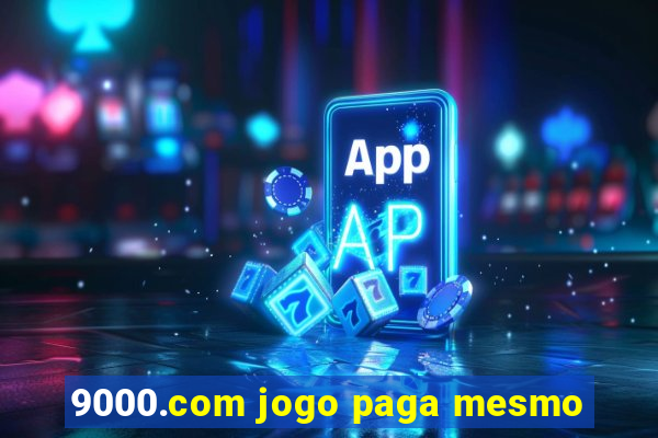 9000.com jogo paga mesmo