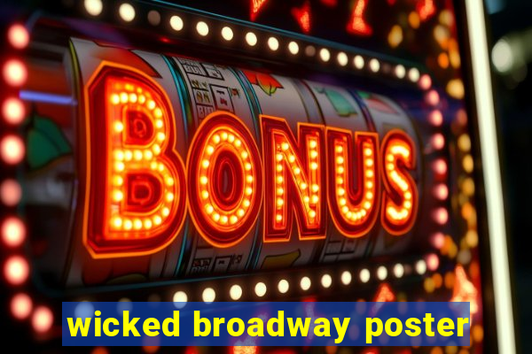 wicked broadway poster