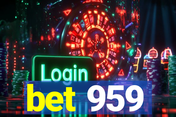 bet 959