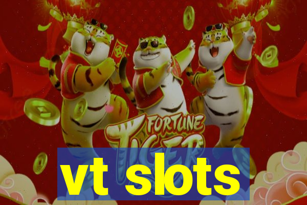 vt slots