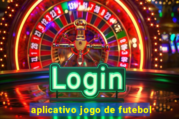 aplicativo jogo de futebol