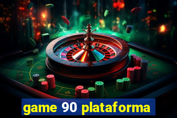 game 90 plataforma