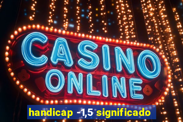 handicap -1,5 significado