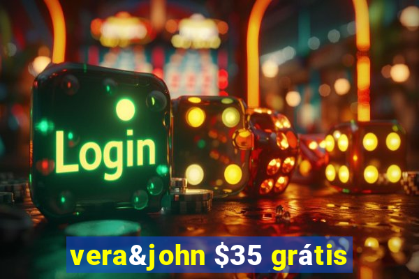 vera&john $35 grátis