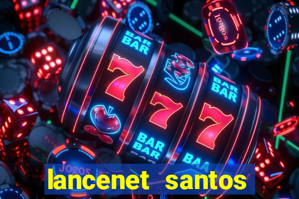 lancenet santos futebol clube