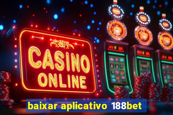 baixar aplicativo 188bet