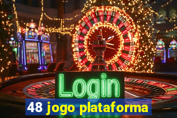 48 jogo plataforma