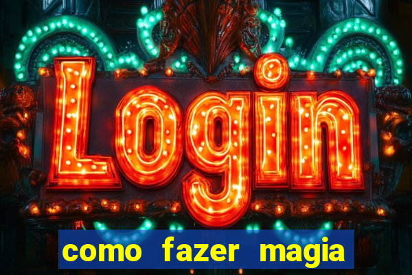 como fazer magia de fogo na vida real