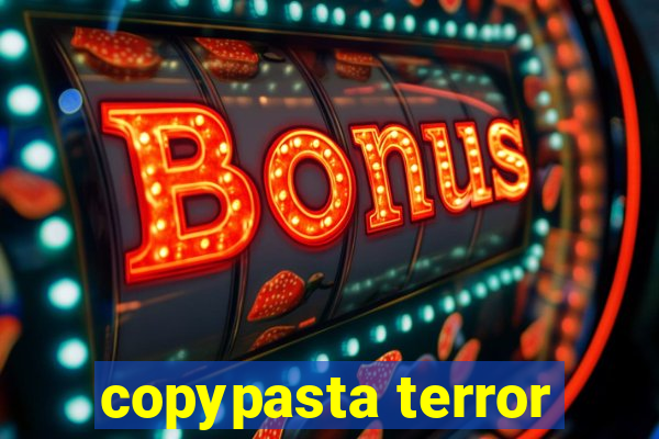 copypasta terror