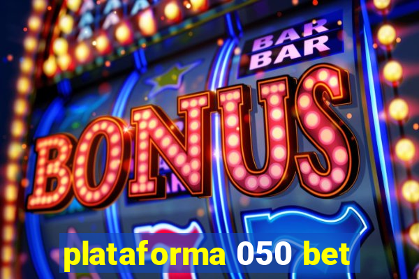 plataforma 050 bet