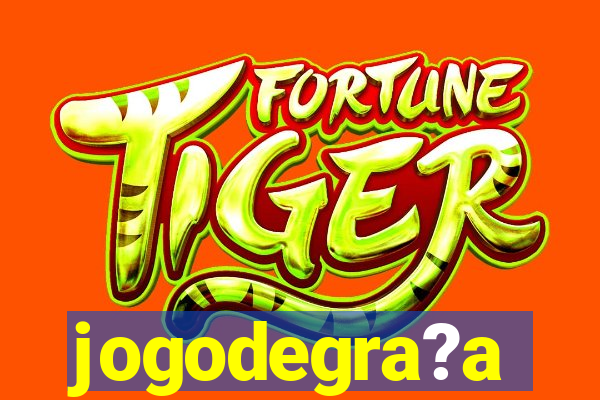 jogodegra?a