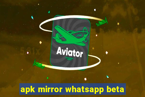 apk mirror whatsapp beta