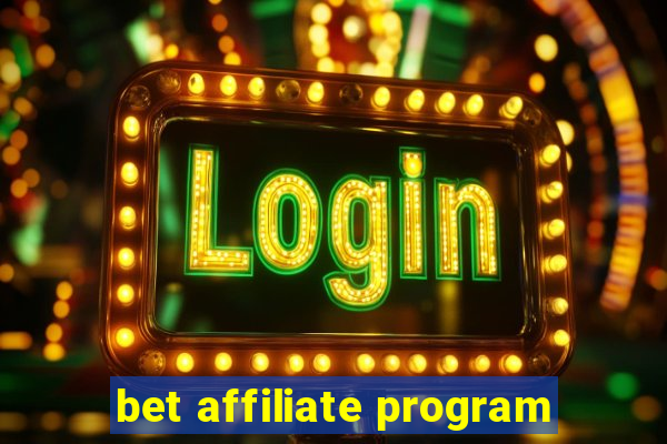 bet affiliate program