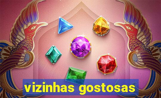 vizinhas gostosas