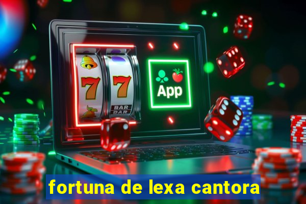 fortuna de lexa cantora