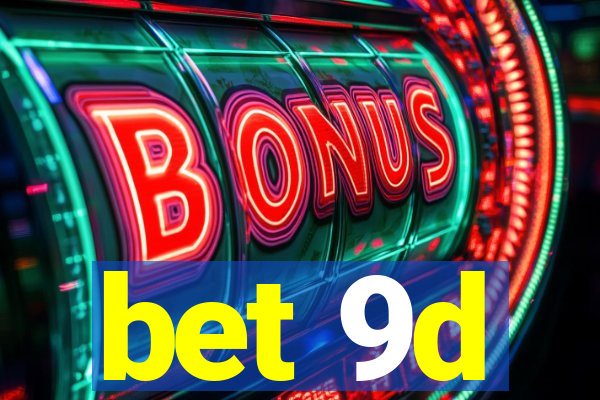 bet 9d