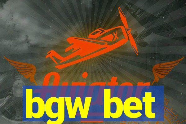 bgw bet