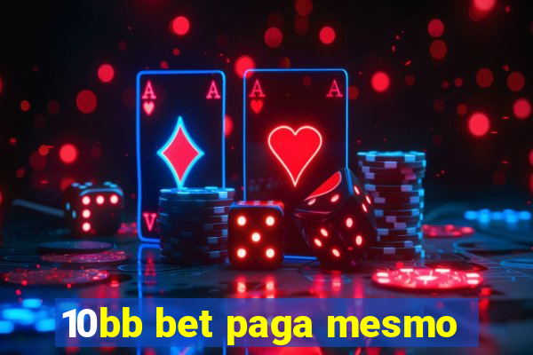 10bb bet paga mesmo