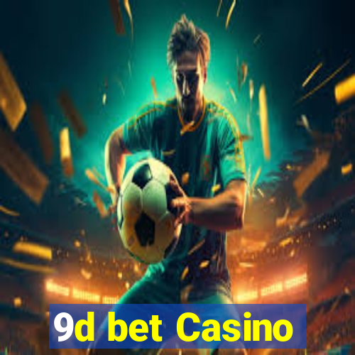 9d bet Casino