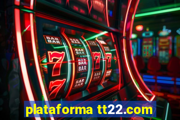 plataforma tt22.com