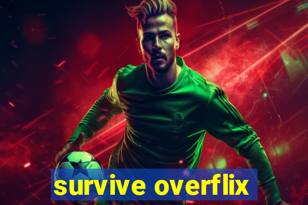 survive overflix