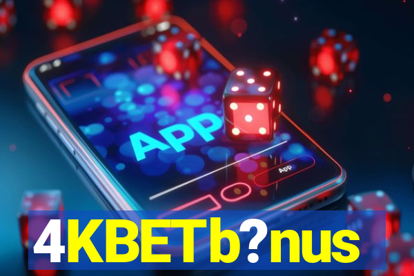 4KBETb?nus