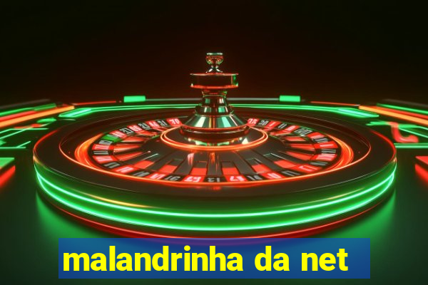 malandrinha da net