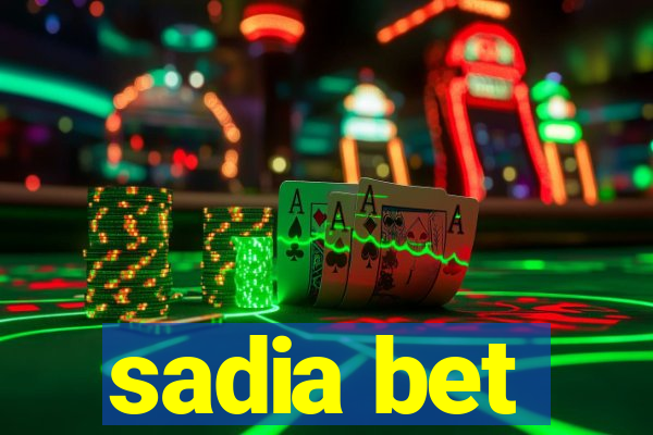 sadia bet