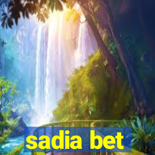 sadia bet