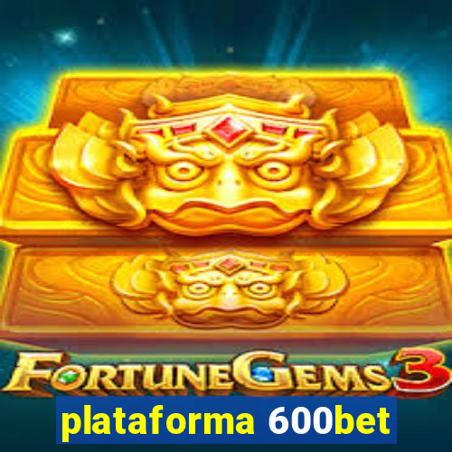 plataforma 600bet