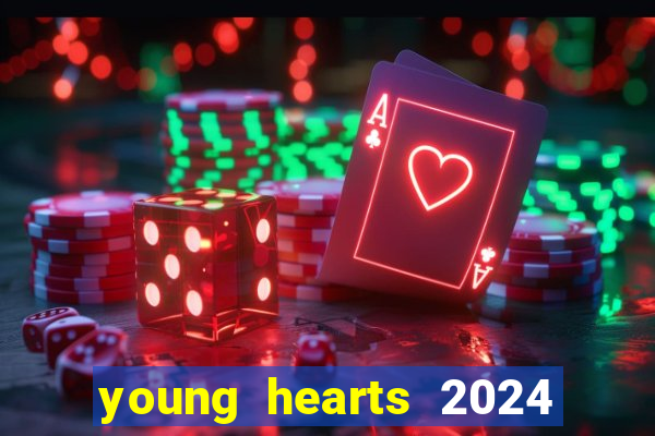 young hearts 2024 onde assistir