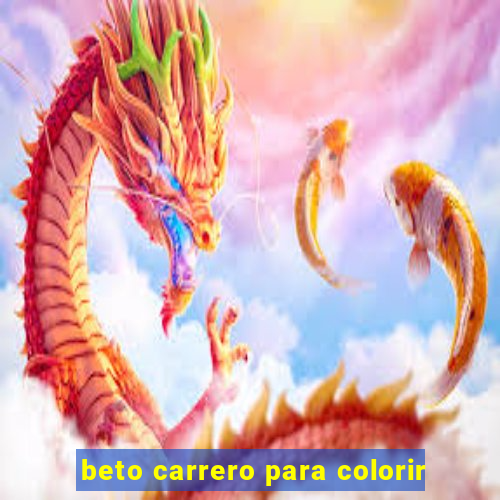 beto carrero para colorir